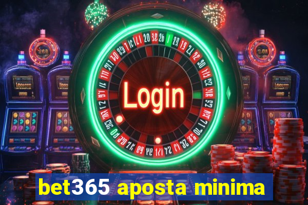 bet365 aposta minima